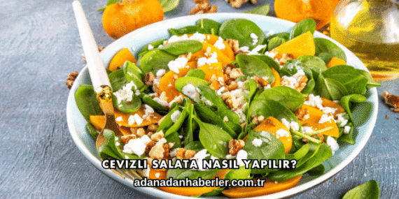 Cevizli Salata Nasıl Yapılır?