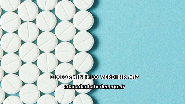 Diaformin Kilo Verdirir mi?