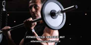 Fitness Kilo Verdirir mi?