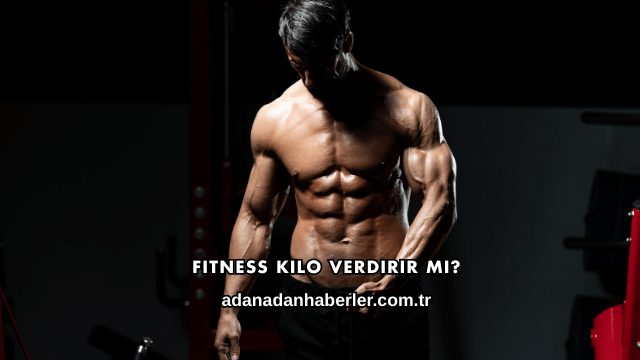 Fitness Kilo Verdirir mi?