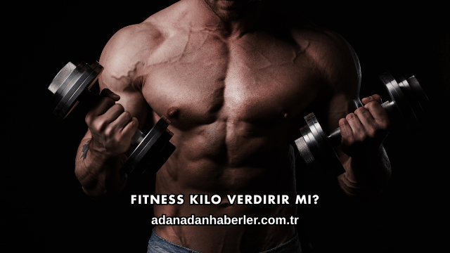 Fitness Kilo Verdirir mi?
