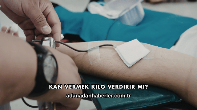 Kan Vermek Kilo Verdirir mi?